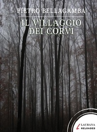 Pietro Bellagamba - Il villaggio dei corvi.