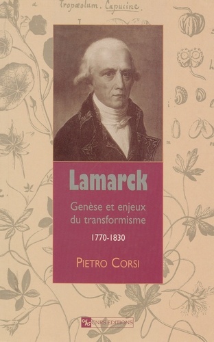 Lamarck. Genèse et enjeux du transformisme, 1770-1830