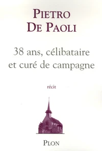 38 ans, célibataire et curé de campagne