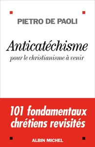 Anticatéchisme pour le christianisme à venir