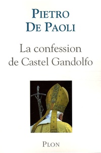 Pietro De Paoli - La confession de Castel Gandolfo.