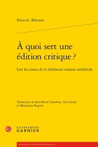 Pietro G. Beltrami - A quoi sert une édition critique ? - Lire les textes de la littérature romane médiévale.