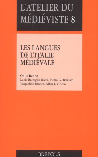 Pietro-G Beltrami et Allen-J Grieco - Les Langues De L'Italie Medievale. Textes D'Histoire Et De Litterature Xe-Xive Siecle.