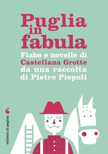 Pietro Giovanni Piepoli - Fiabe e novelle di Castellana Grotte da una raccolta di Pietro Piepoli.