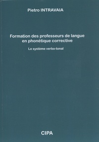 Pietro Intravaia - Formation des professeurs de langue en phonétique corrective - Le système verbo-tonal. 4 CD audio