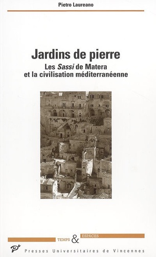 Pietro Laureano - Jardins de pierre - Les Sassi de Matera et la civilisation méditerranéenne.