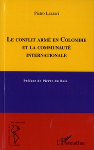 Pietro Lazzeri - Le conflit armé en Colombie et la communauté internationale.