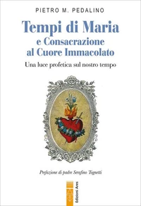 Tempi di Maria e Consacrazione al Cuore Immacolato