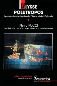 Ulysse Polutropos. Lectures Intertextuelles De L'Iliade Et De L'Odyssee