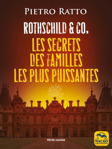 Les secrets des familles les plus puissantes. Rothschild & Co
