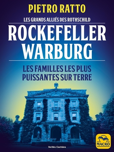 Rockefeller et Warburg. Les familles les plus puissantes sur terre