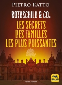 Téléchargez des ebooks gratuits au format mobi Rothschild & Co  - Les secrets des familles les plus puissantes CHM par Pietro Ratto, Françoise Vital