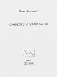 Pietro Romanelli - Comment j'ai connu Degas.