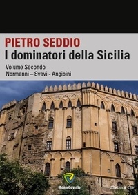 PIETRO SEDDIO - I DOMINATORI DELLA SICILIA - VOL. SECONDO.