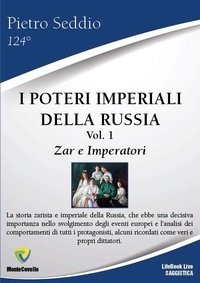 PIETRO SEDDIO - I POTERI IMPERIALI DELLA RUSSIA Vol. 1 Zar e Imperatori.