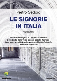 PIETRO SEDDIO - LE SIGNORIE IN ITALIA - VOLUME UNO.