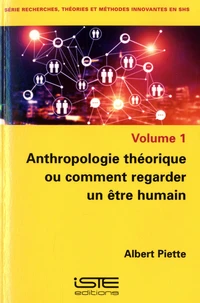 Anthropologie théorique ou comment regarder un être humain