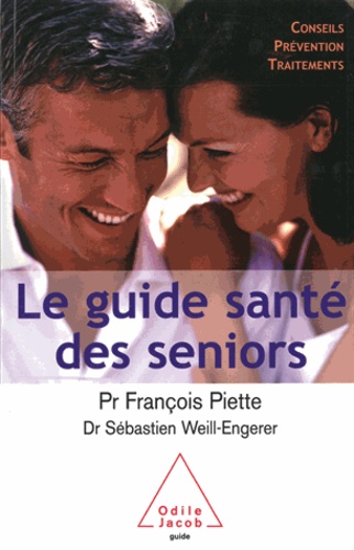 Piette François et Weill-Engerer Sébastien - Guide santé des seniors (Le) - Conseils prévention traitements.