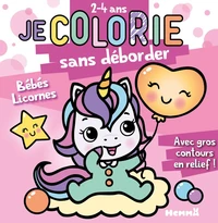 Je colorie sans déborder Bébés Licornes