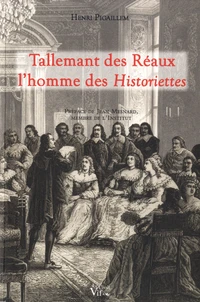 Tallemant des Réaux, l'homme des Historiettes