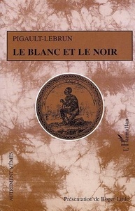  Pigault-Lebrun - Le Blanc Et Le Noir.