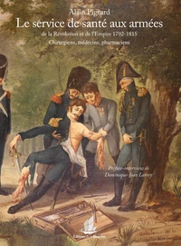 Le service de santé aux armées de la Révolution et de l'Empire (1792-1815)