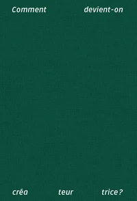 Comment devient-on créateur.trice ?