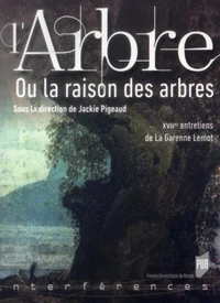 L'arbre ou la raison des arbres