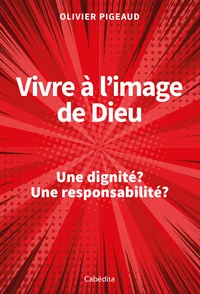 Vivre à l'image de Dieu