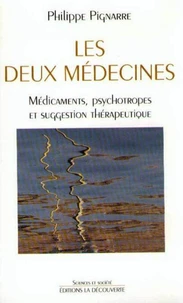LES DEUX MEDECINES. Médicaments, psychotropes et suggestion thérapeutique