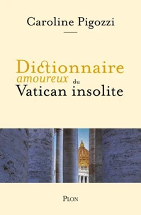 Dictionnaire amoureux du Vatican