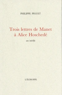 Trois lettres de Manet à Alice Hoschedé
