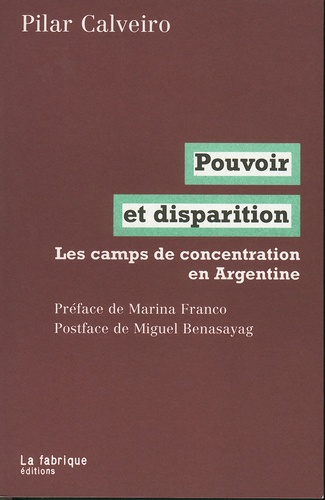 Pouvoir et disparition. Les camps de concentration en Argentine
