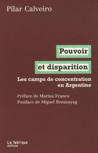 Pouvoir et disparition. Les camps de concentration en Argentine