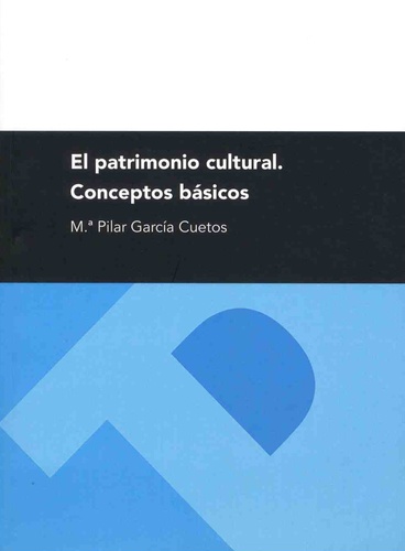 Pilar Garcia Cuetos - El patrimonio cultural - Conceptos basicos.