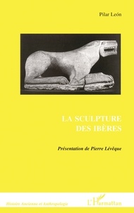 Pilar Léon - La sculpture des Ibères.