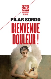 Pilar Sordo - Bienvenue douleur !.