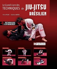 Le grand livre des techniques de Jiu-Jitsu brésilien