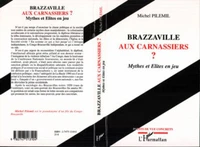 Brazzaville aux carnassiers ? Mythes et élites en jeu