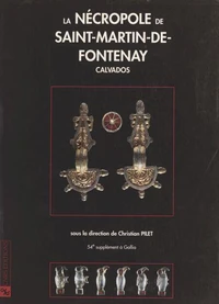 La nécropole de Saint-Martin-de-Fontenay (Calvados)