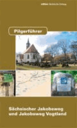 Pilgerführer - Sächsischer Jakobsweg und Jakobsweg Vogtland.
