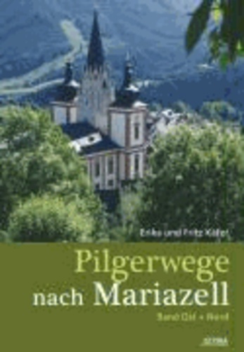 Pilgerwege nach Mariazell - Band Ost & Nord.