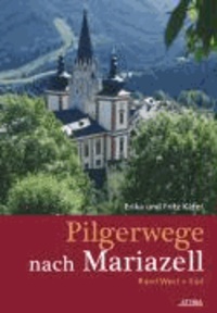 Pilgerwege nach Mariazell - Band West & Süd.