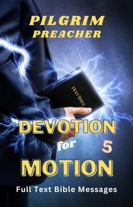  Pilgrim Preacher - Devotion for Motion 5 - Devotion for Motion, #5.