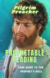  Pilgrim Preacher - Prophetable Reading - Revivalist Series, #5.