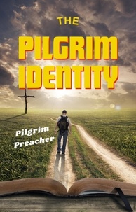  Pilgrim Preacher - The Pilgrim Identity - The Pilgrim Series, #1.
