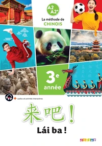 Chinois 3e année A2 A2+ Lai ba !