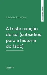 A triste canção do sul (subsidios para a historia do fado)