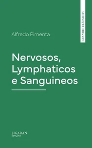 Nervosos, Lymphaticos e Sanguineos