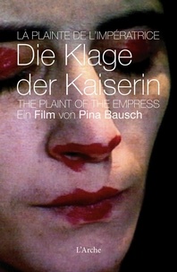 Pina Bausch - La plainte de l'impératrice. 1 DVD